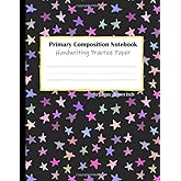 Primary Composition Notebook Handwriting Practice Paper: for Preschools , toddler Early Learning and Kids , School Supplies for Writing Skill ... cover (Handwriting Practice Writing Skill)