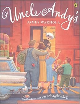 Uncle Andy's: A Faabbbulous Visit with Andy Warhol (Picture Puffin Books), by James Warhola Uncle Andy's: A Faabbbulous Visit with Andy Warhol (Picture Puffin Books), by James Warhola