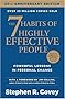 The 7 Habits of Highly Effective People.