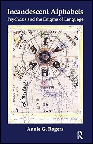 Amazon Com Incandescent Alphabets Psychosis And The Enigma Of Language Rogers Annie G Books