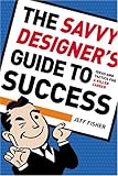 Savvy Designer's Guide To Success by
