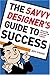 Savvy Designer's Guide To Success by