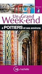 Un  grand week-end à Poitiers et ses environs