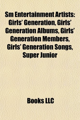 SM Entertainment Artists: Girls' Generation, Girls' Generation Albums, Girls' Generation Members, Girls' Generation Songs, Super Junior