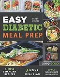 Easy Diabetic Meal Prep 2019-2020: Simple and Healthy Recipes - 3 Weeks Meal Plan - Lower Blood Suga by