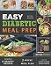 Easy Diabetic Meal Prep 2019-2020: Simple and Healthy Recipes - 3 Weeks Meal Plan - Lower Blood Suga by