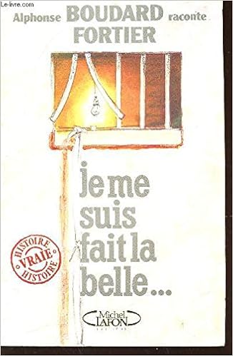 Amazon Fr Je Me Suis Fait La Belle Fortier Patrick Boudard Alphonse Livres