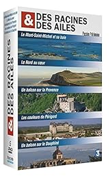 Des Racines Et Des Ailes - Passion Patrimoine - Le Mont Saint-Michel Et Sa Baie + Le Nord Au Coeur + Un Balcon Sur La Provence + Les Couleurs Du Périgord + Un Balcon Sur Le Dauphiné