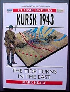 Kursk 1943 The Tide Turns In The East Campaign Mark - 
