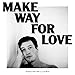 Make Way For Love