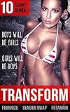 TRANSFORM: 10 Book Bundle of Gender Swap, Feminization and Futanari Stories