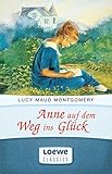 Anne auf dem Weg ins Glück: Enthält die Bände