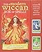 The Modern Wiccan Box of Spells: Includes 52 enchanting cards and a 64-page illustrated spell book by Gillian Kemp