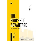 The Prophetic Advantage (Workbook)
