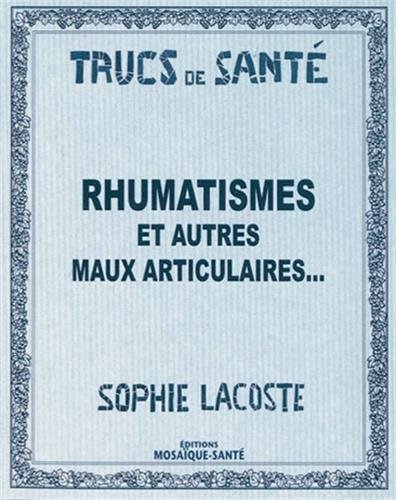 Rhumatismes et autres maux articulaires