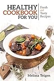 Healthy Cookbook for You: Fresh and Tasty Recipes by