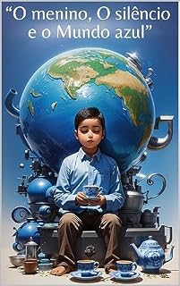 Livro O menino, o silêncio e o mundo azul