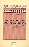 The Companion Species Manifesto: Dogs, People, and Significant Otherness (Paradigm)