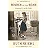 Tender at the Bone: Growing Up at the Table (Random House Reader's Circle)