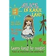 Alice in Kanji Land: Kanji as Characters and Adventures