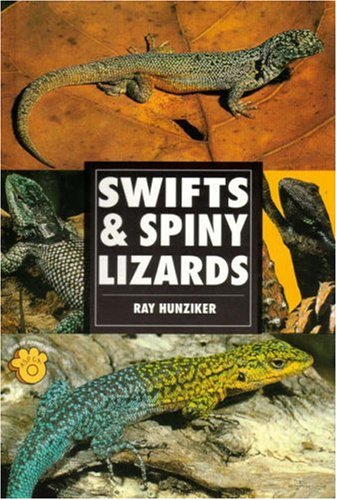 Swifts & Spiny Lizards (Herpetology Series) by Ray Hunziker