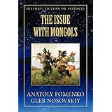The Issue with Mongols (History Fiction or Science? Book 9)