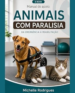 Livro Manual de Apoio: Animais com Paralisia: Da Emergência à Reabilitação
