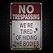 HISRAY Retro Fashion Chic Funny Metal Sign, No Trespassing We're Tired of Hiding The Bodies Metal Sign-12
