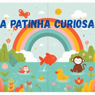 Livro A PATINHA CURIOSA: Diversão e passa tempo para crianças pequenas