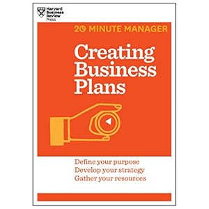 Creating Business Plans (HBR 20-Minute Manager Series)