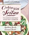 Cooking with Seitan: The Complete Vegetarian &ldquo;Wheat-Meat&rdquo; Cookbook