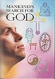 MANKINDS SEARCH FOR GOD