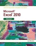Illustrated Course Guide: Microsoft Excel 2010 Advanced (Illustrated Series: Course Guides)
