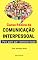 Livro Curso Básico de Comunicação Interpessoal: Para quem quer realmente mudar