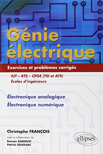 Génie électrique IUT-BTS-CPGE (TSI et ATS) Ecole d'ingénieurs : Electronique analogique Electroni by (Paperback)