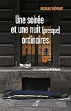 Une soirée et une nuit (presque) ordinaire : Avec les sans-abri by