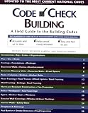 Code Check Building: A Field Guide to the Building Codes