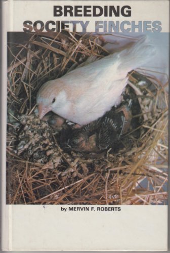 Breeding Society Finches by Mervin F. Roberts