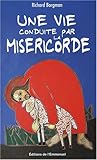 Une vie conduite par la misericorde (French Edition) by