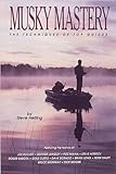 Musky Mastery: The Techniques of Top Guides by Steve Heiting