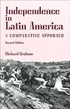 Independence In Latin America: A Comparative Approach