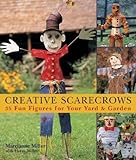 Creative Scarecrows: 35 Fun Figures for Your Yard & Garden by