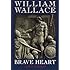 William Wallace: Brave Heart