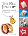 The New Jewelry: Contemporary Materials & Techniques (Arts and Crafts (Lark Books)) by 