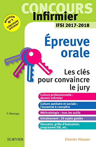 Concours Infirmier Epreuve Orale Ifsi 2017-2018: Les Clés Pour Convaincre Le Jury (French Edition) by Pierre Montagu
