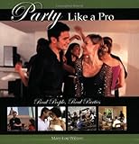 Party Like a Pro: Real People, Real Parties by 