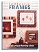 Fantastic Frames: Over 60 Unique Framing Ideas by Creative Publishing International