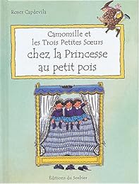 Camomille et les trois petites soeurs chez la princesse au petit pois