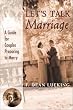 Let's talk marriage : a guide for couples preparing to marry