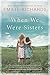 When We Were Sisters: A Novel